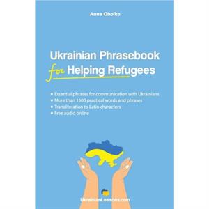 Ukrainian Phrasebook for Helping Refugees by Anna Ohoiko