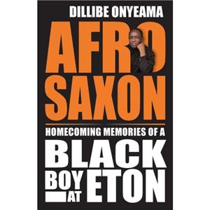 AfroSaxon by Dillibe Onyeama