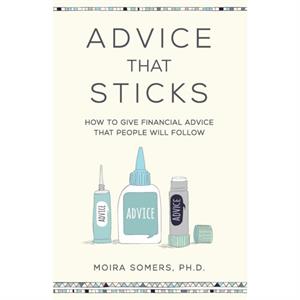 Advice That Sticks by Moira Somers