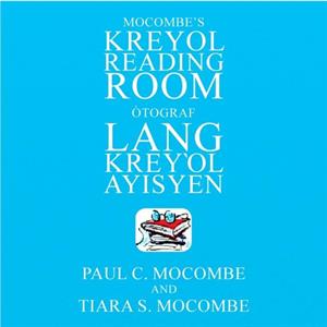 Mocombes Kreyol Reading Room by Paul C. Mocombe