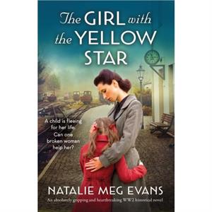 The Girl with the Yellow Star by Natalie Meg Evans