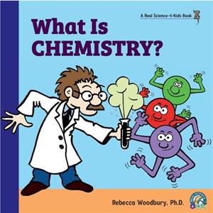 What Is Chemistry by Woodbury & Rebecca & PH D