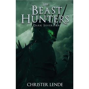 The Beast Hunters Dark Sovereign by Christer Lende