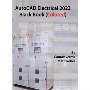 AutoCAD Electrical 2023 Black Book Colored by Matt Weber