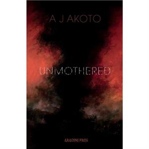 Unmothered by AJ Akoto