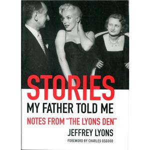 Stories My Father Told Me by Jeffrey Lyons