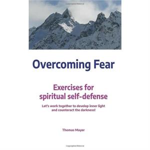 Overcoming Fear by Thomas Mayer