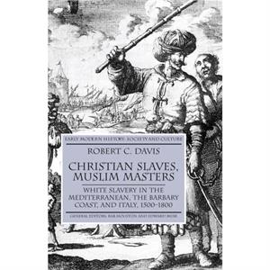 Christian Slaves Muslim Masters by R. Davis