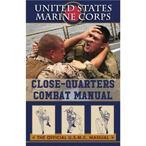 U.S. Marines Closequarter Combat Manual by U S Marine Corps