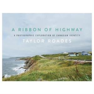 A Ribbon of Highway by Taylor Roades