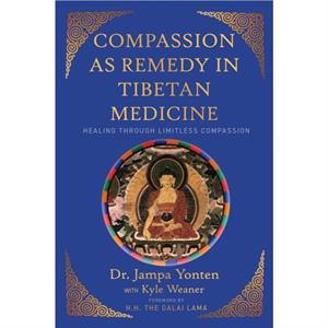 Compassion as Remedy in Tibetan Medicine by Jampa Yonten