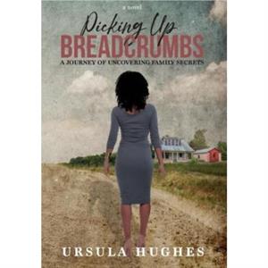 Picking Up Breadcrumbs by Ursula Hughes