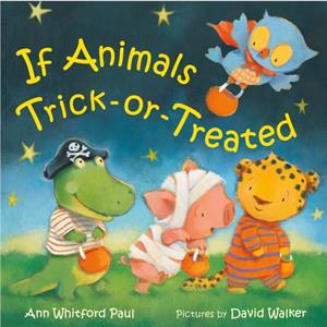 If Animals TrickOrTreated by Ann Whitford Paul