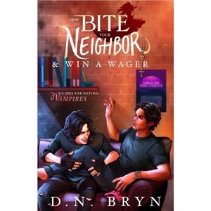How to Bite Your Neighbor and Win a Wager by D N Bryn