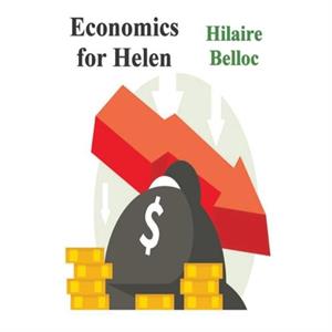 Economics for Helen by Hilaire Belloc