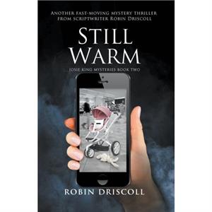 Still Warm by Robin Driscoll