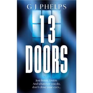 13 Doors by G J Phelps