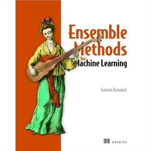 Ensemble Methods for Machine Learning by Gautam Kunapuli