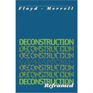 Deconstruction Reframed by Floyd Merrell