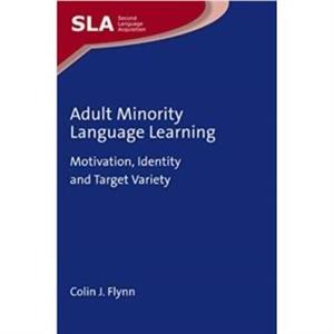 Adult Minority Language Learning by Colin J. Flynn