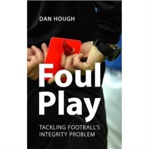 Foul Play by Prof. Dan University of Sussex Hough