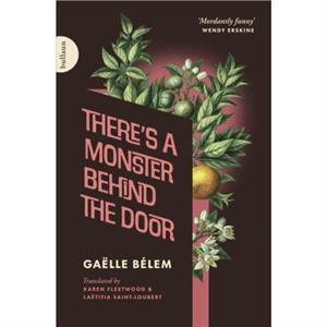 Theres a Monster Behind the Door by Gaelle Belem