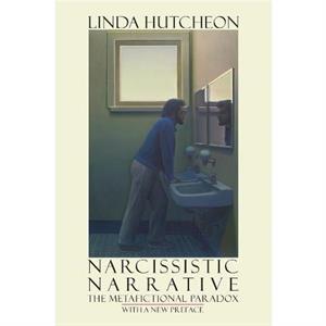 Narcissistic Narrative by Linda Hutcheon