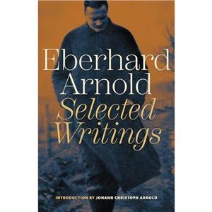 Eberhard Arnold by Eberhard Arnold