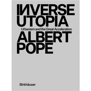 Inverse Utopia by Albert Pope