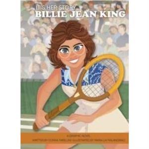 Its Her Story Billie Jean King a Graphic Novel by Donna Tapellini