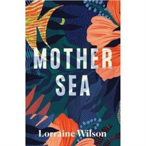 Mother Sea by Lorraine Wilson