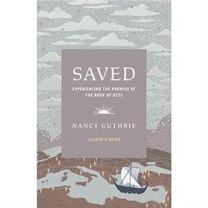 Saved Leaders Guide by Nancy Guthrie