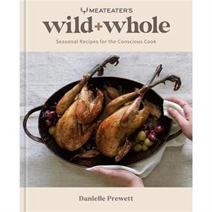 MeatEaters Wild  Whole by Danielle Prewett