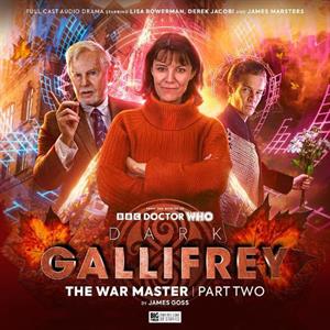 Dark Gallifrey 22  The War Master Part 2 by James Goss