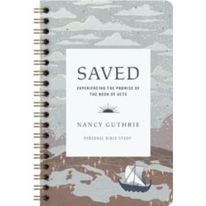 Saved Personal Bible Study by Nancy Guthrie