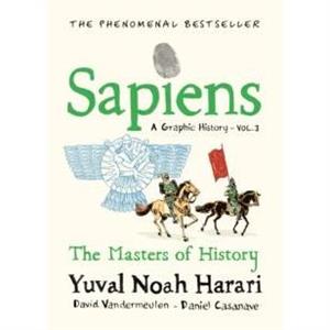 Sapiens A Graphic History Volume 3 by Yuval Noah Harari