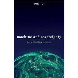 Machine and Sovereignty by Yuk Hui