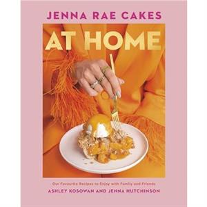 Jenna Rae Cakes at Home by Jenna Hutchinson