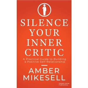 Silence Your Inner Critic by Amber Mikesell