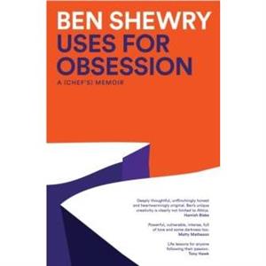 Uses for Obsession by Ben Shewry