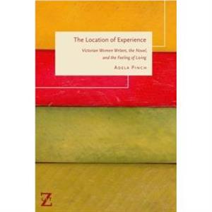 The Location of Experience by Adela Pinch