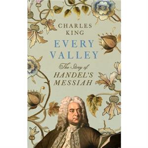 Every Valley by Charles King