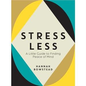 Stress Less by Hannah Bowstead