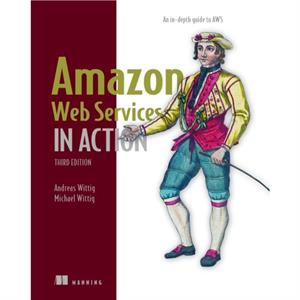 Amazon Web Services in Action An indepth guide to AWS by Michael Wittig