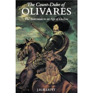 The CountDuke of Olivares by J. H. Elliott