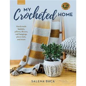 My Crocheted Home by Salena Baca