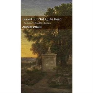 Buried But Not Quite Dead by Anthony Daniels