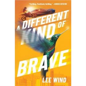 A Different Kind of Brave by Lee Wind