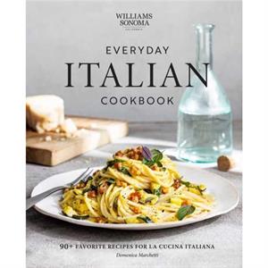 Williams Sonoma Everyday Italian by Domenica Marchetti