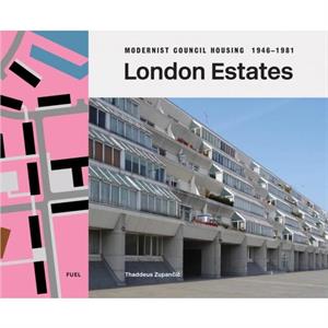 London Estates Modernist Council Housing 19461981 by Thaddeus Zupancic